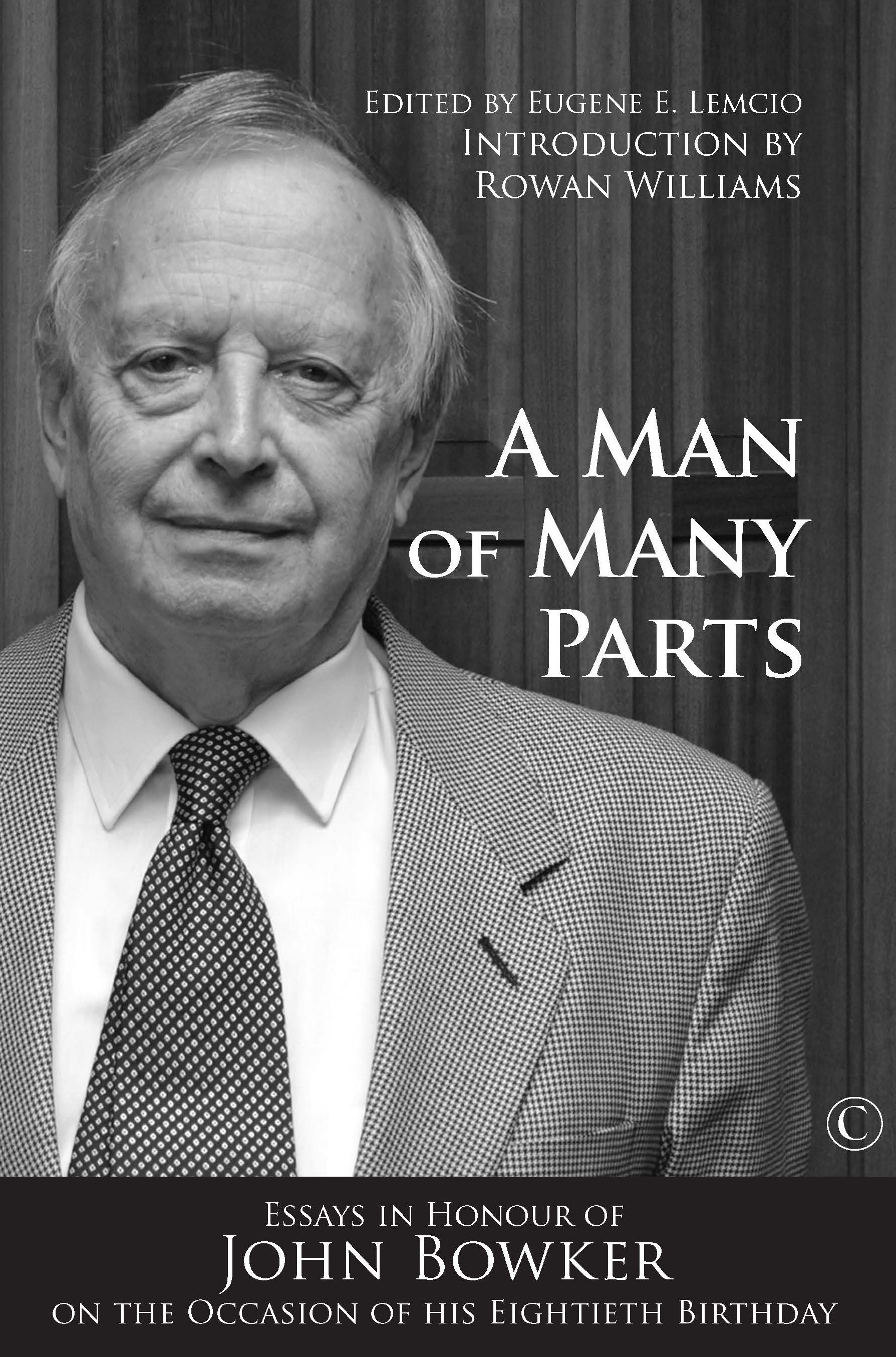 Man of Many Parts: Essays in Honour of John Bowker on the Occasion of his 80th Birthday