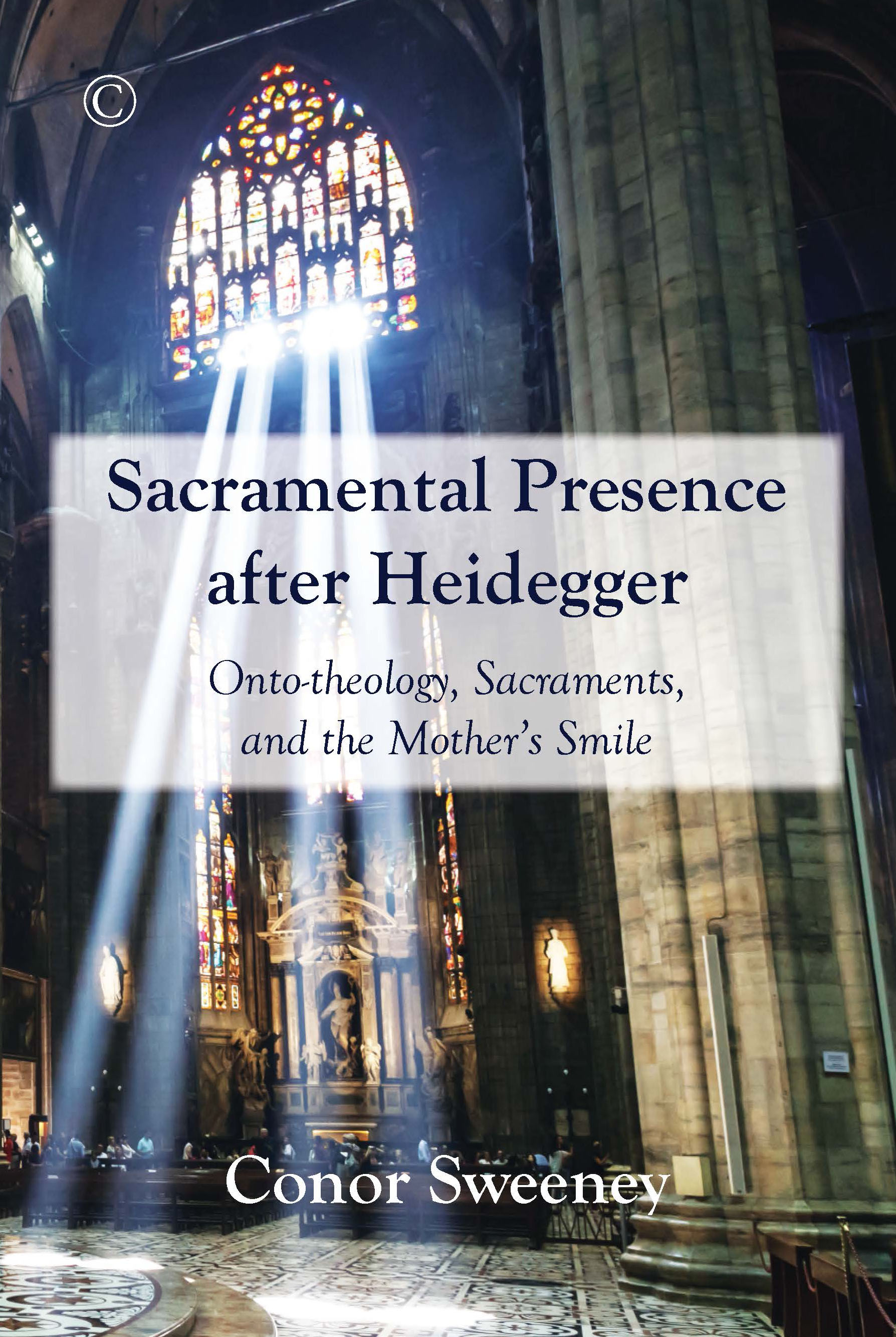 Sacramental Presence after Heidegger: Onto-theology, Sacraments, and the Mother’s Smile