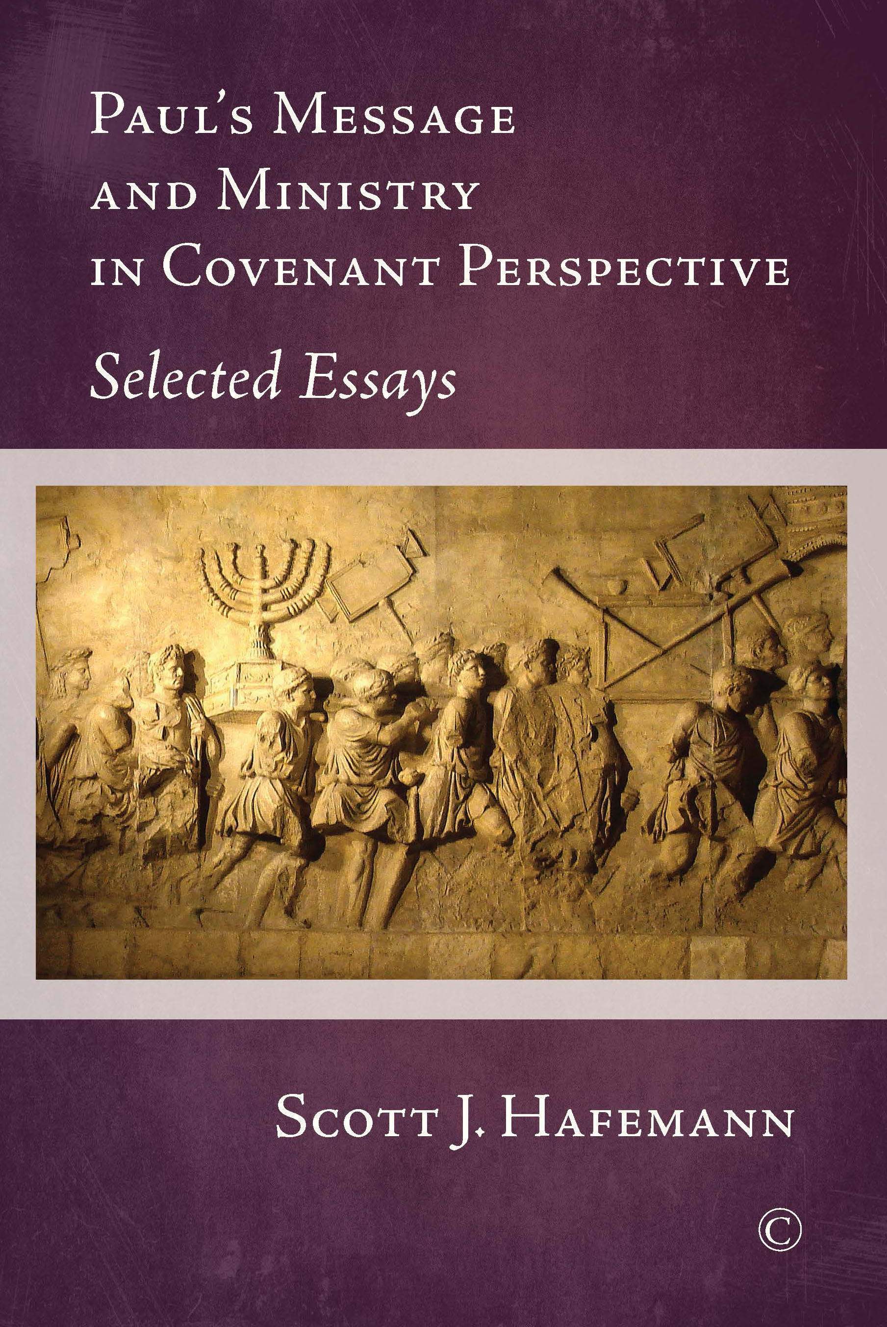 Paul’s Message and Ministry in Covenant Perspective: Selected Essays