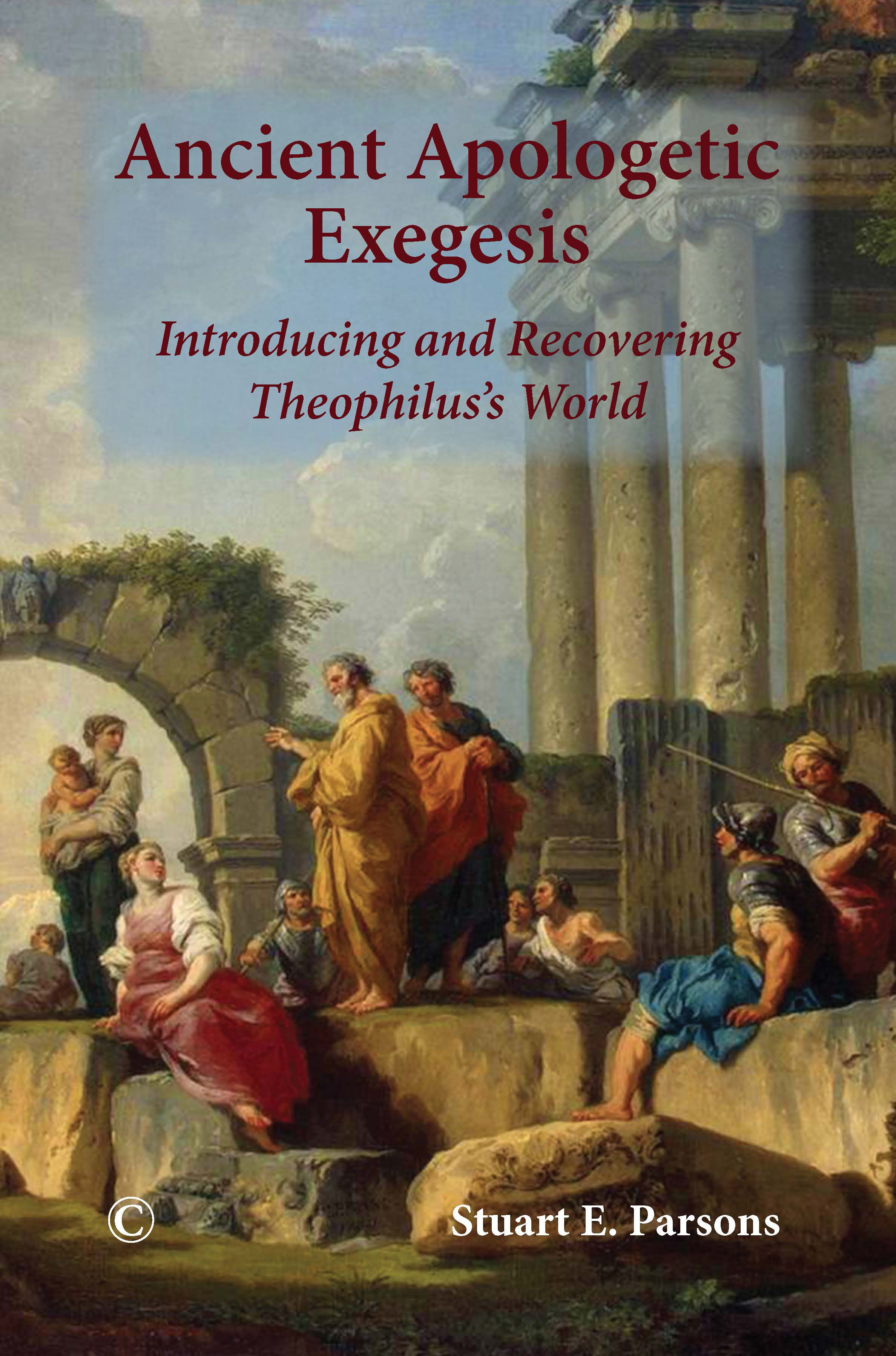 Ancient Apologetic Exegesis: Introducing and Recovering Theophilus’s World