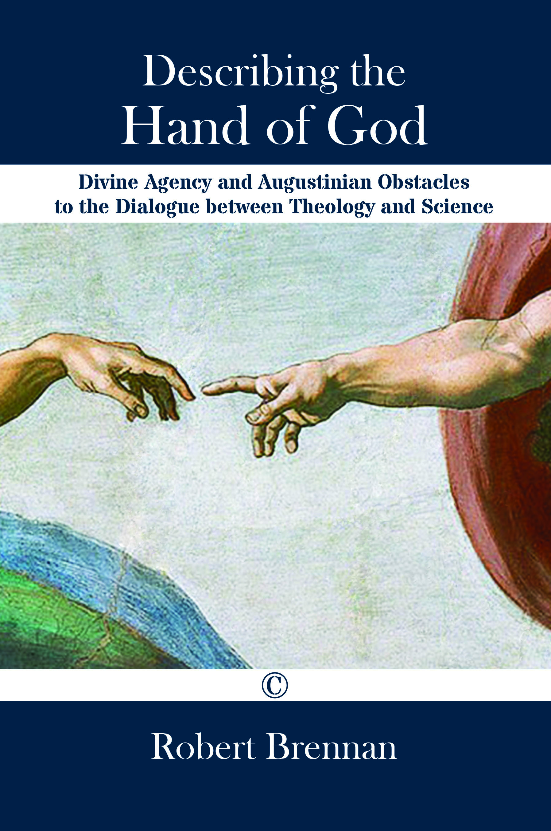 Describing the Hand of God: Divine Agency and Augustinian Obstacles  to the Dialogue between Theology and Science