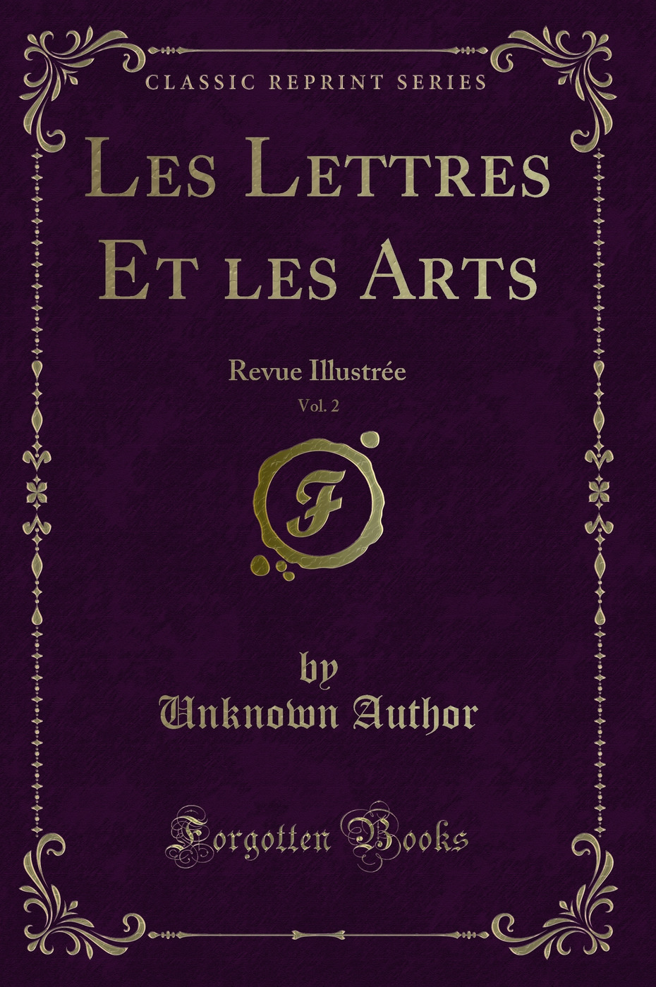 Les Lettres Et les Arts, Vol. 2: Revue Illustrée (Classic Reprint)