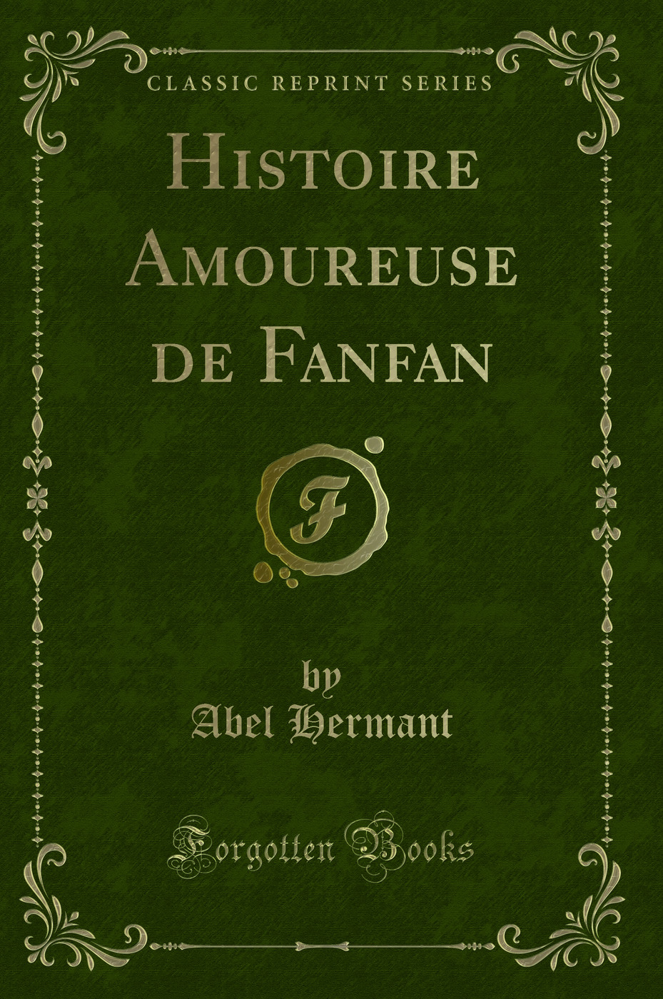 Histoire Amoureuse de Fanfan (Classic Reprint)