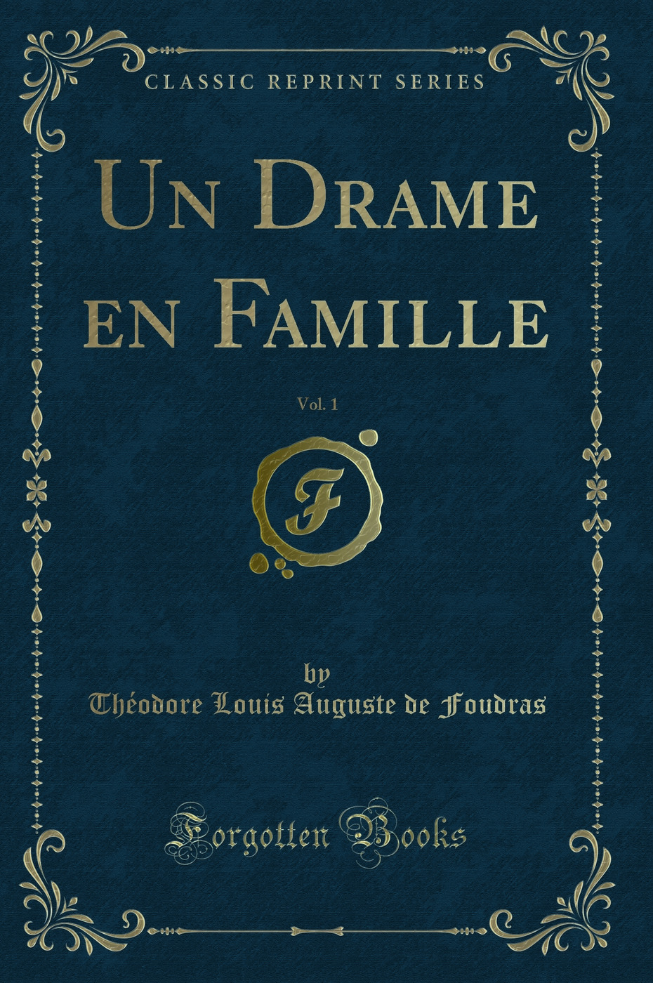 Un Drame en Famille, Vol. 1 (Classic Reprint)