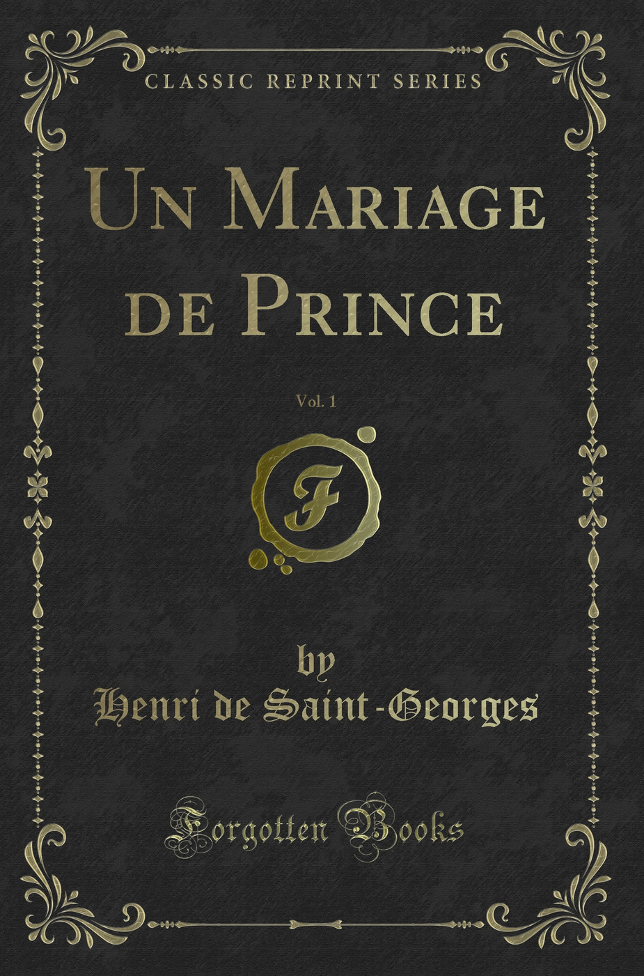 Un Mariage de Prince, Vol. 1 (Classic Reprint)