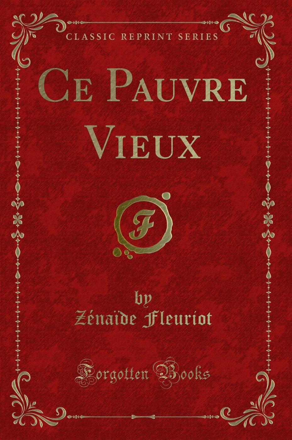 Ce Pauvre Vieux (Classic Reprint)