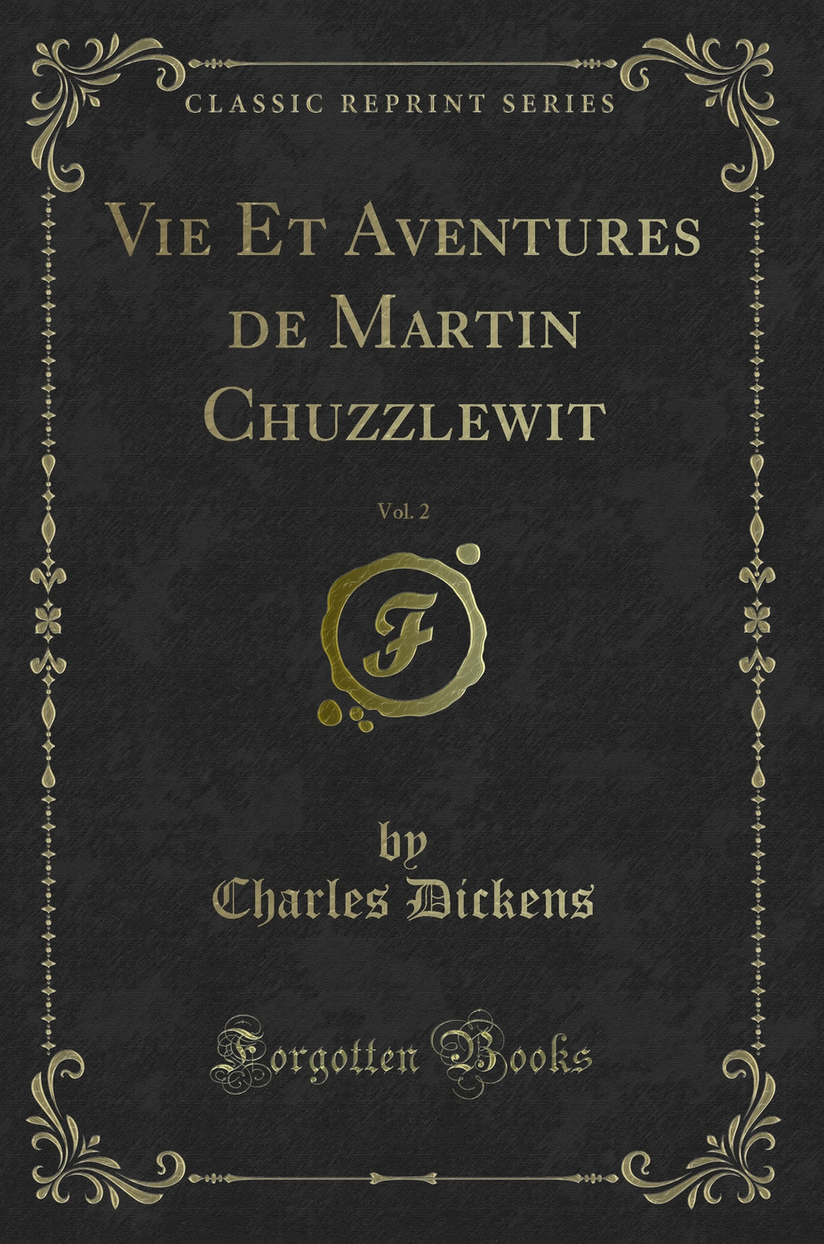 Vie Et Aventures de Martin Chuzzlewit, Vol. 2 (Classic Reprint)