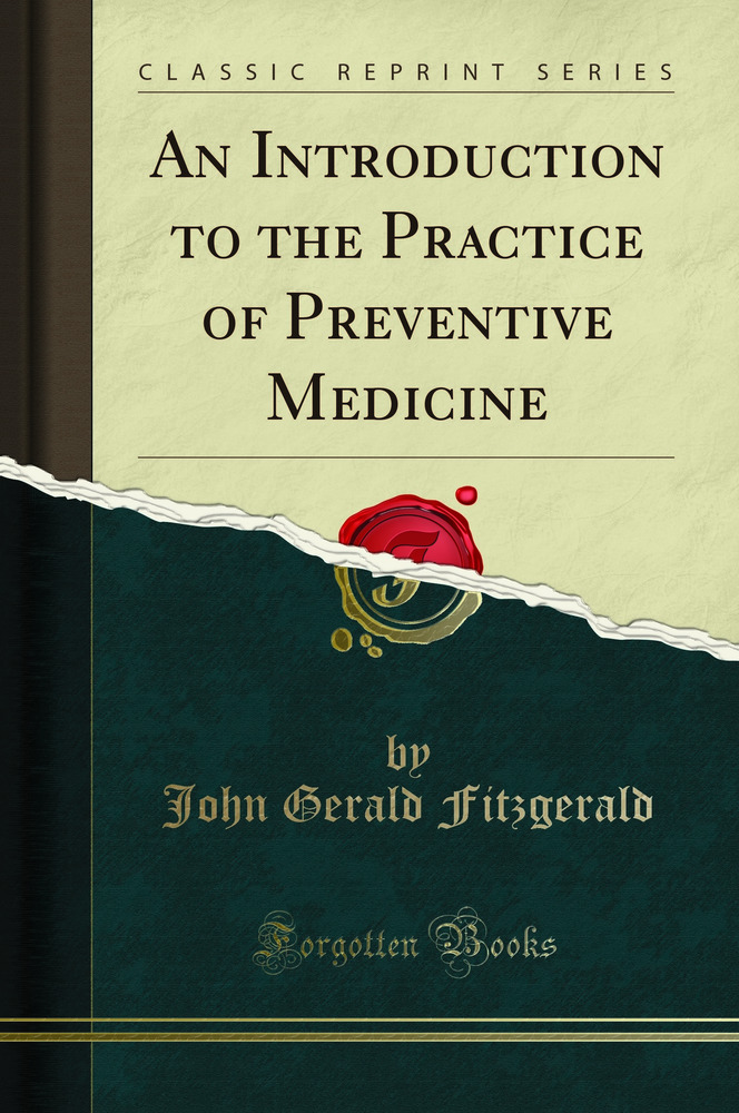 An Introduction to the Practice of Preventive Medicine (Classic Reprint)