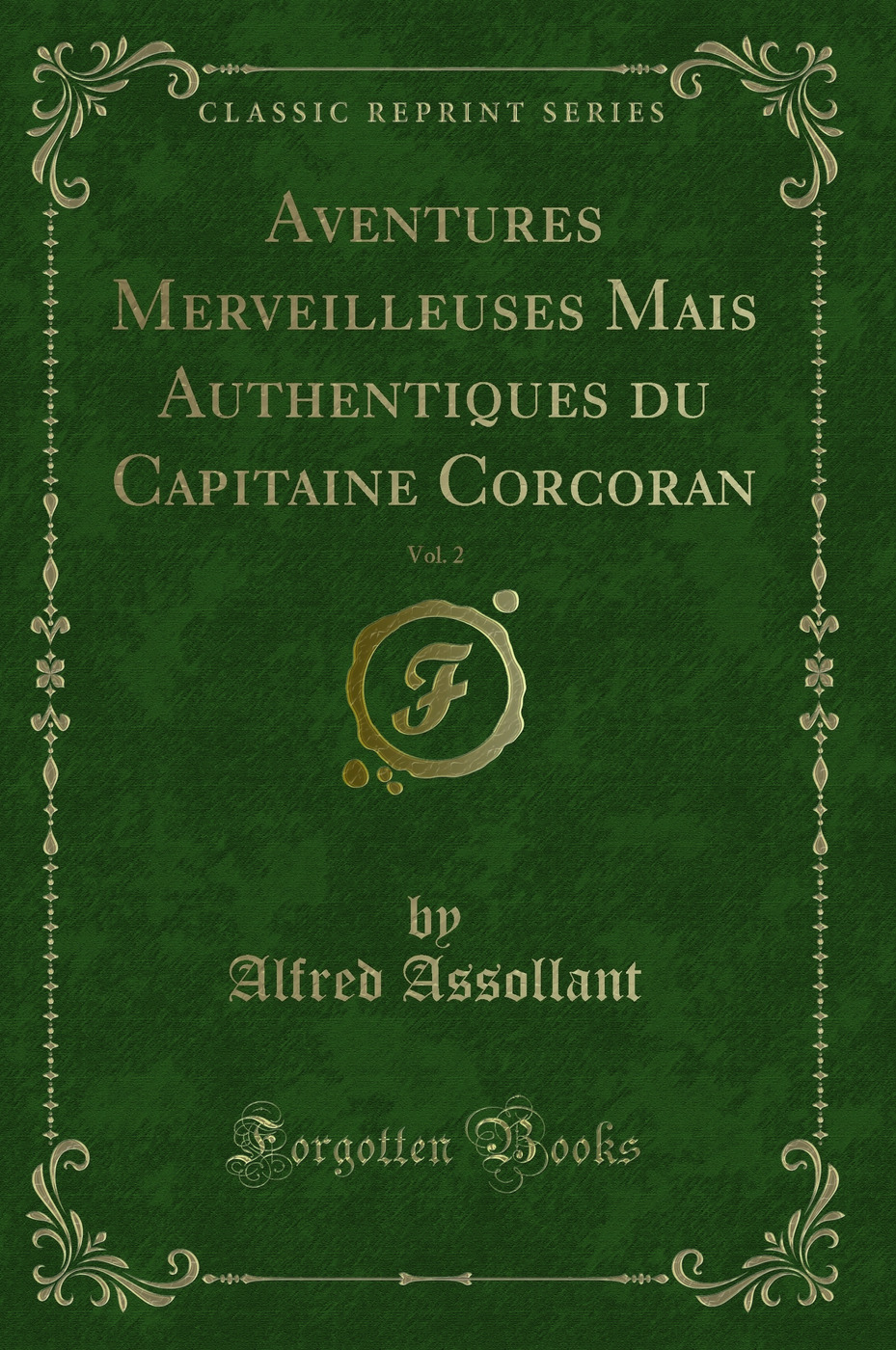 Aventures Merveilleuses Mais Authentiques du Capitaine Corcoran, Vol. 2 (Classic Reprint)