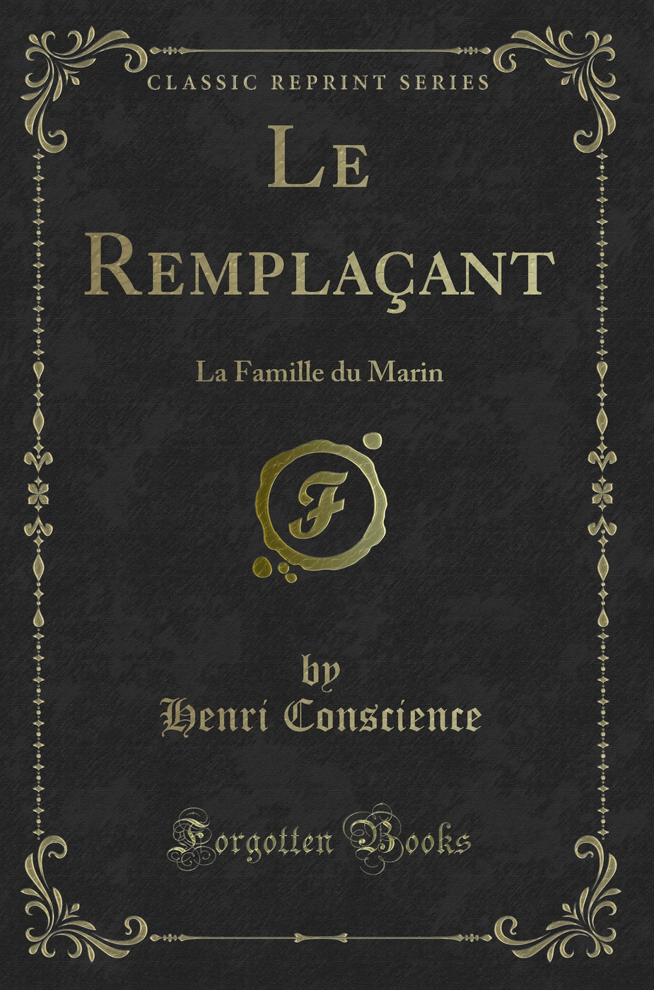 Le Remplaçant: La Famille du Marin (Classic Reprint)