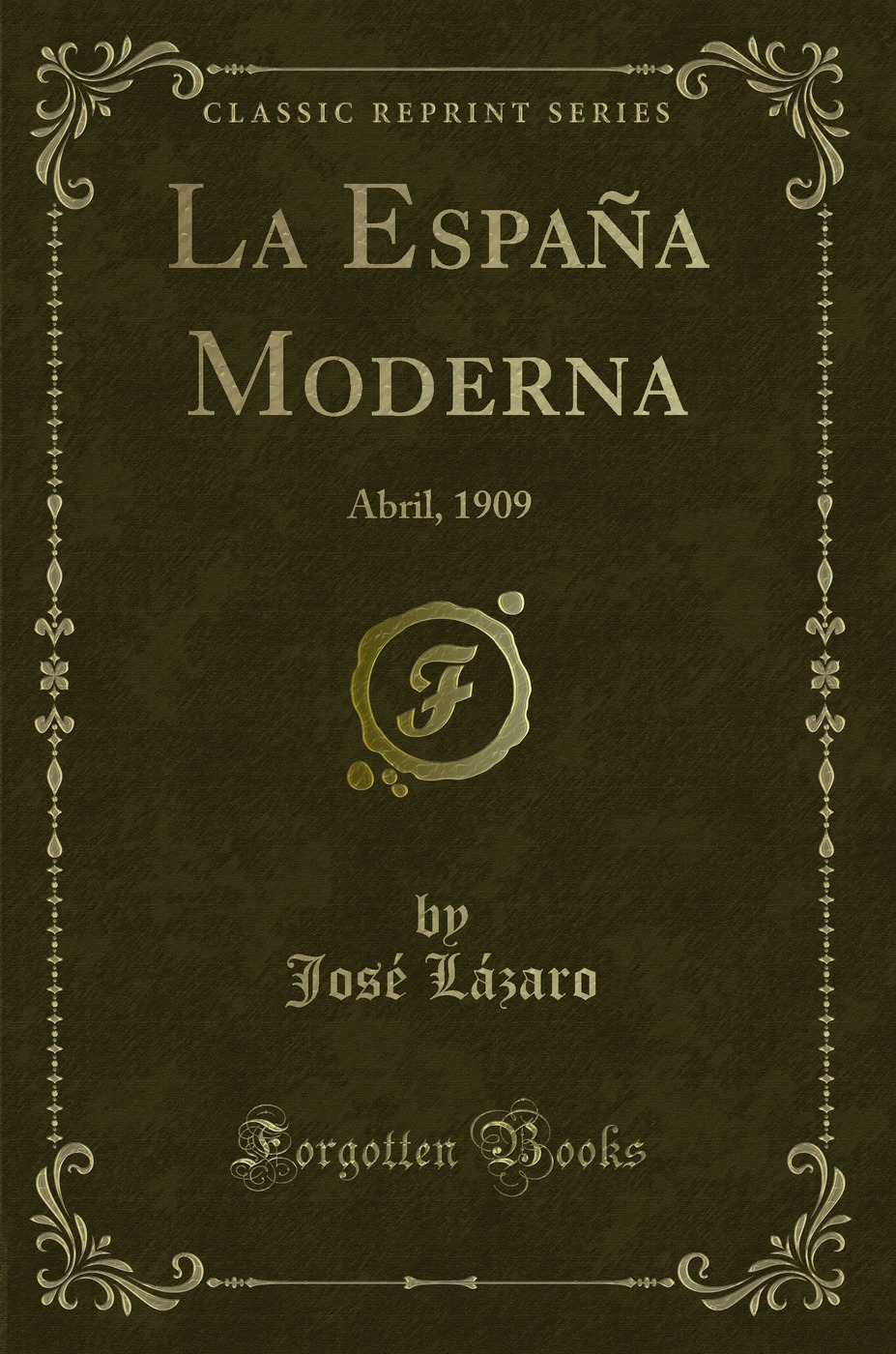 La España Moderna: Abril, 1909 (Classic Reprint)