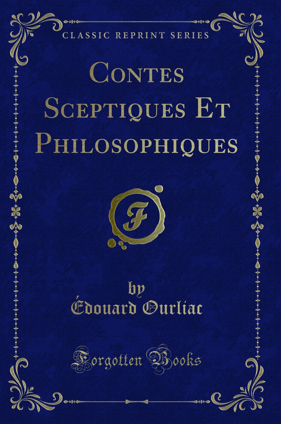 Contes Sceptiques Et Philosophiques (Classic Reprint)