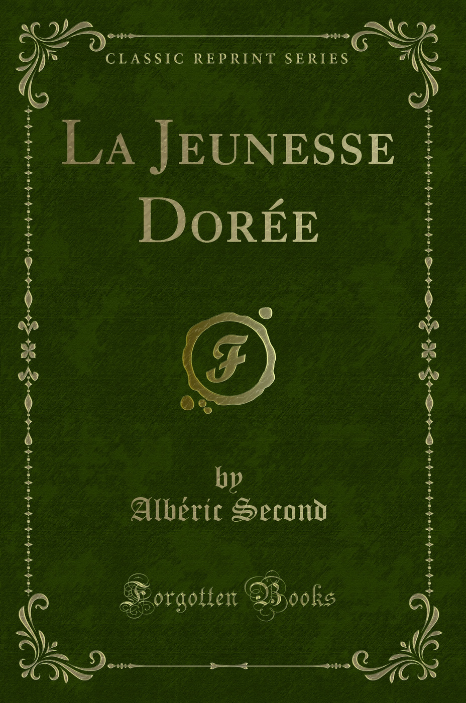 La Jeunesse Dorée (Classic Reprint)