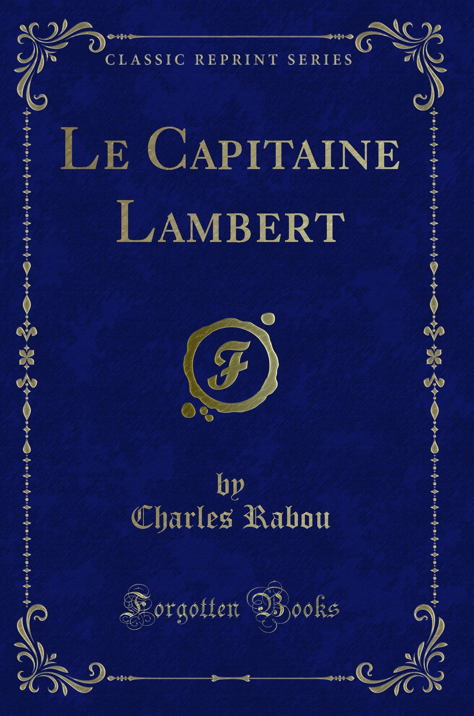 Le Capitaine Lambert (Classic Reprint)