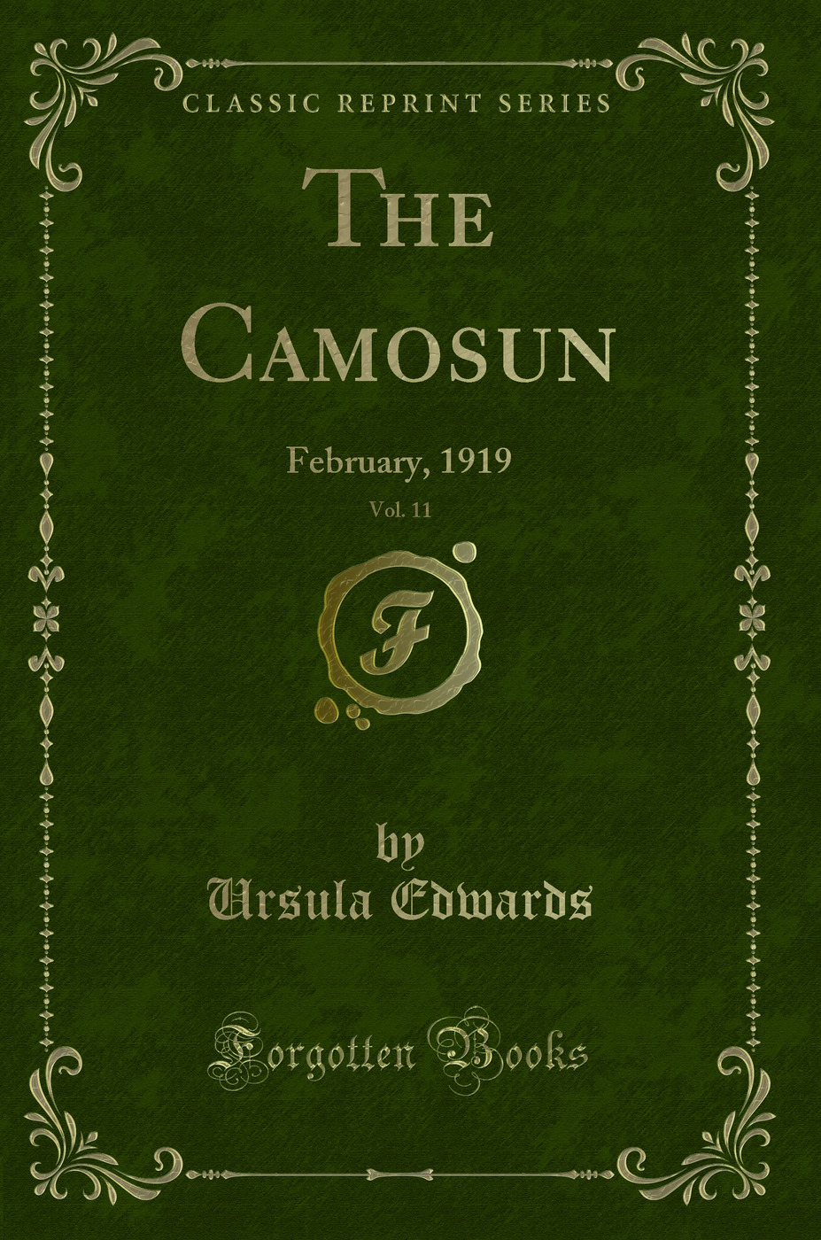 The Camosun, Vol. 11: February, 1919 (Classic Reprint)