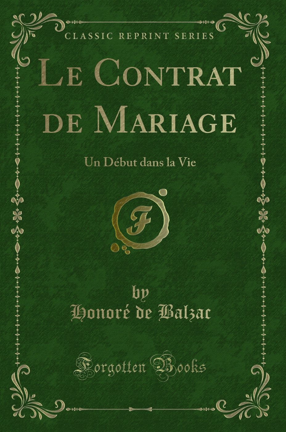 Le Contrat de Mariage: Un Début dans la Vie (Classic Reprint)