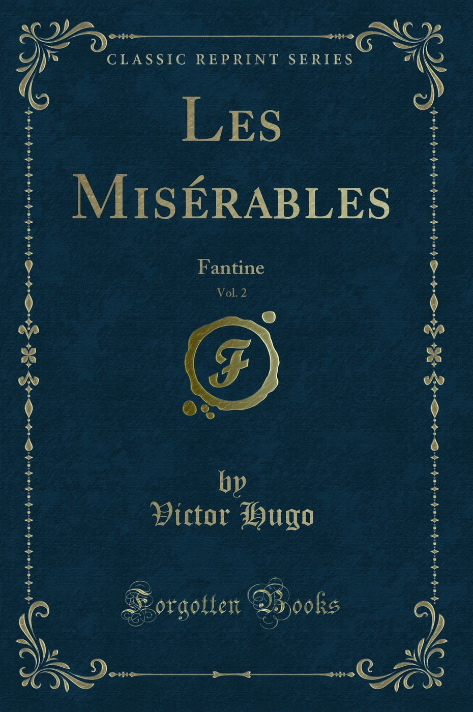 Les Misérables, Vol. 2: Fantine (Classic Reprint)