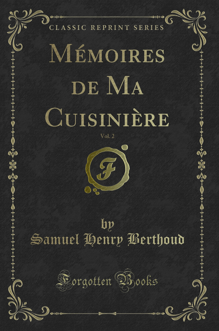 Mémoires de Ma Cuisinière, Vol. 2 (Classic Reprint)