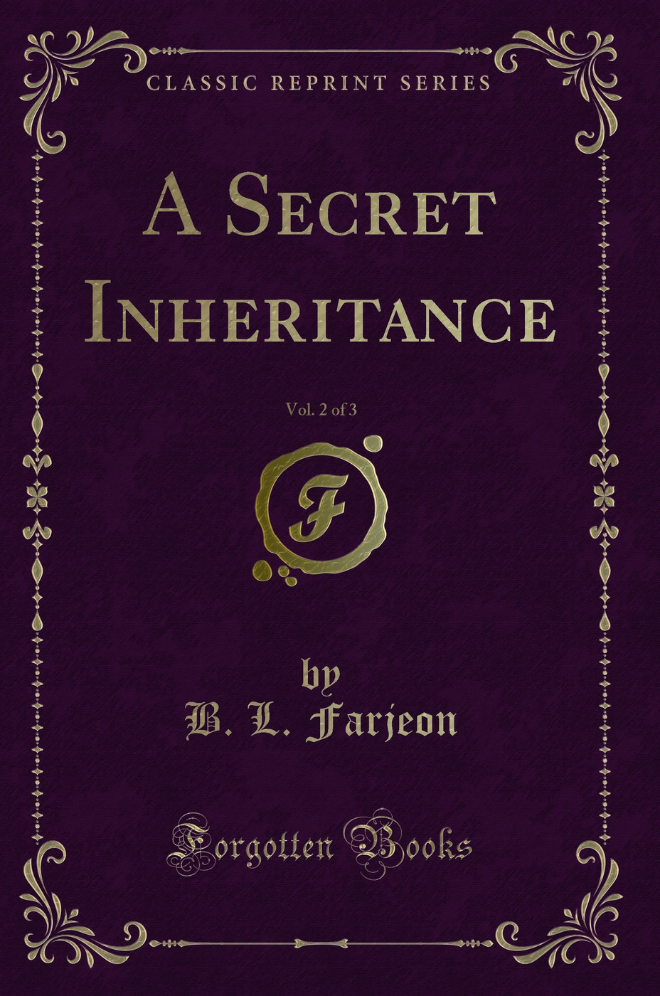 A Secret Inheritance, Vol. 2 of 3 (Classic Reprint)