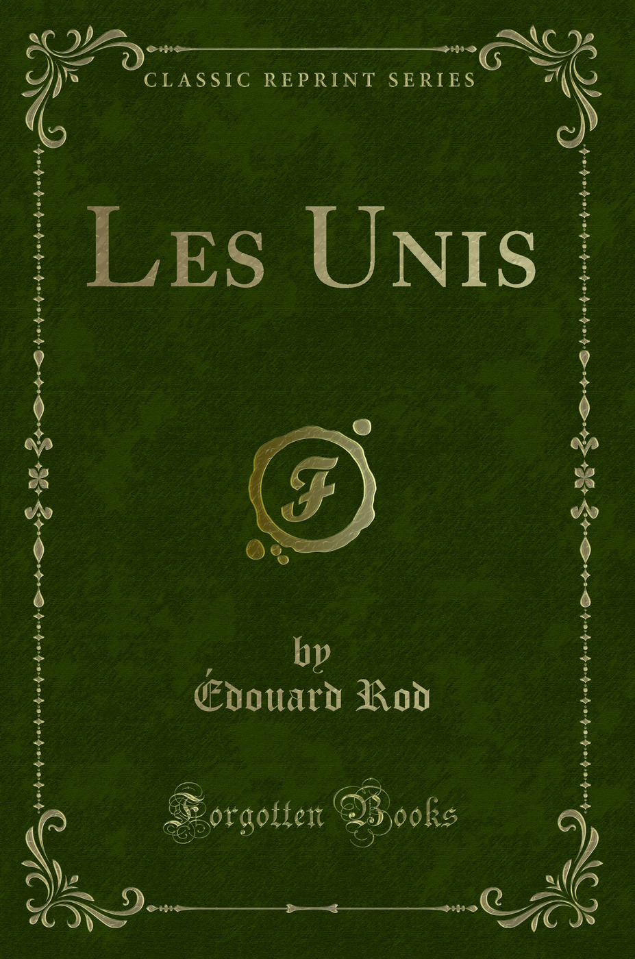 Les Unis (Classic Reprint)