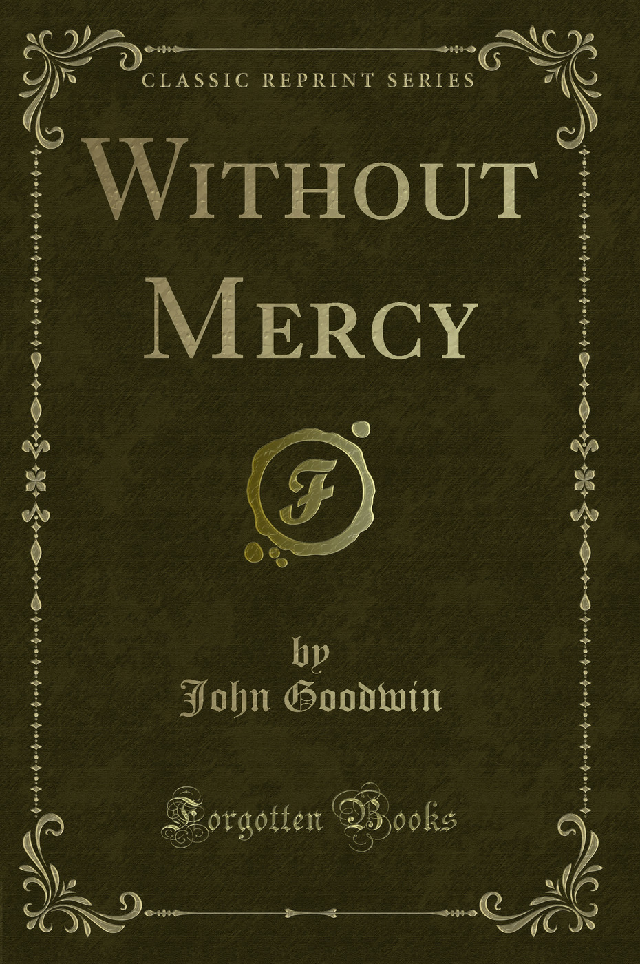 Without Mercy (Classic Reprint)