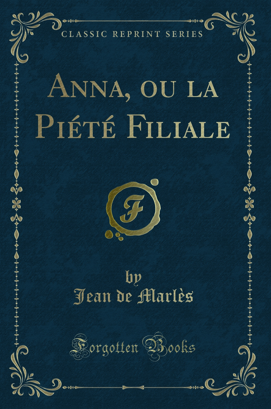 Anna, ou la Piété Filiale (Classic Reprint)