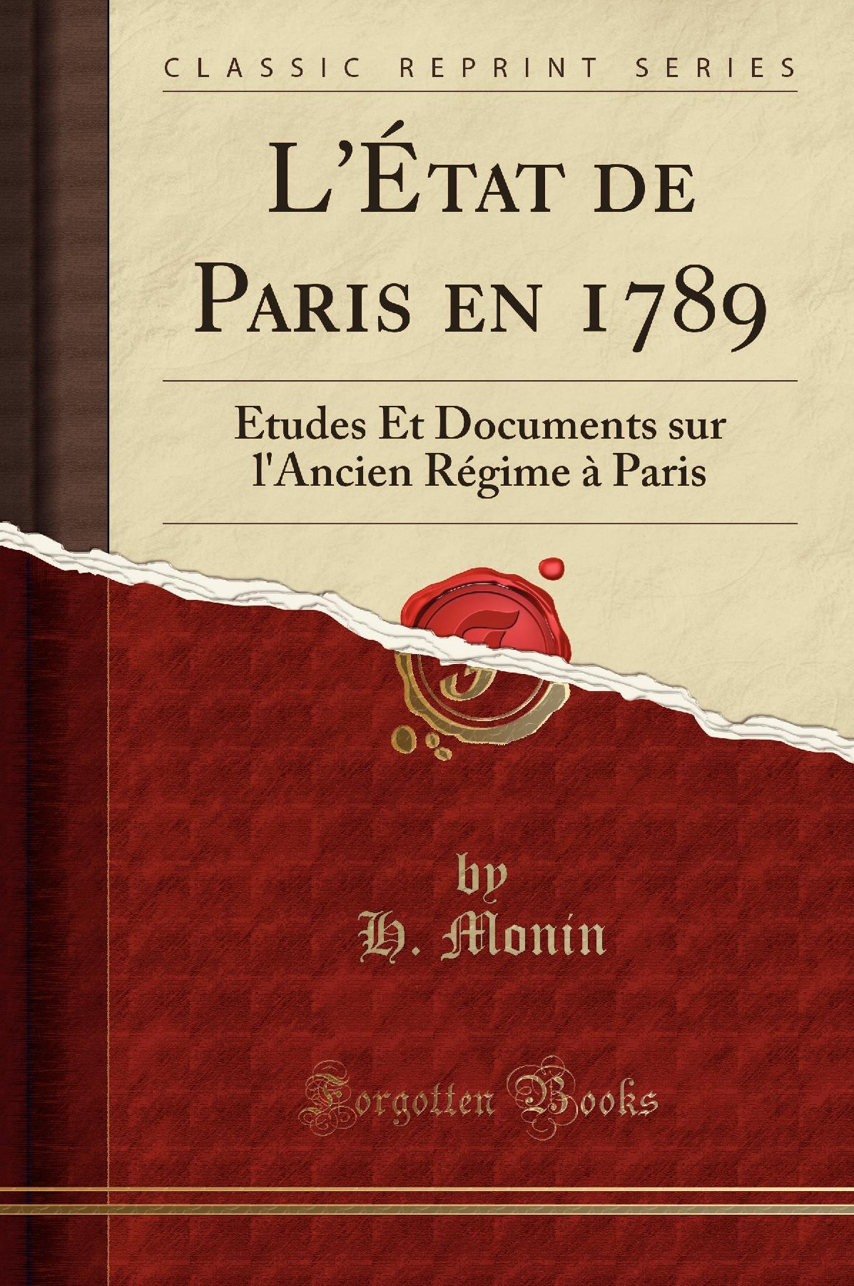 L''État de Paris en 1789: Études Et Documents sur l''Ancien Régime à Paris (Classic Reprint)