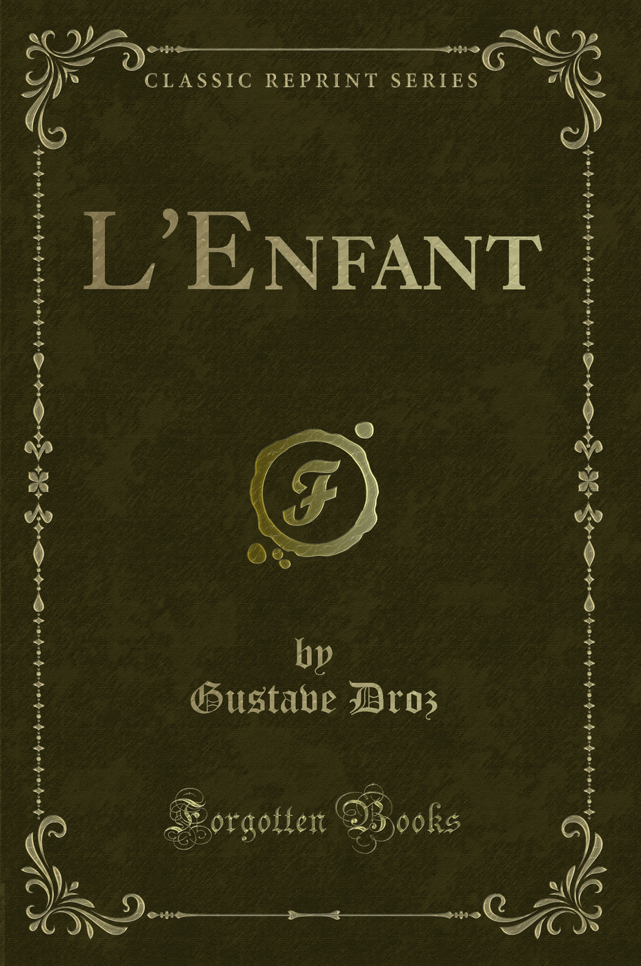 L'Enfant (Classic Reprint)