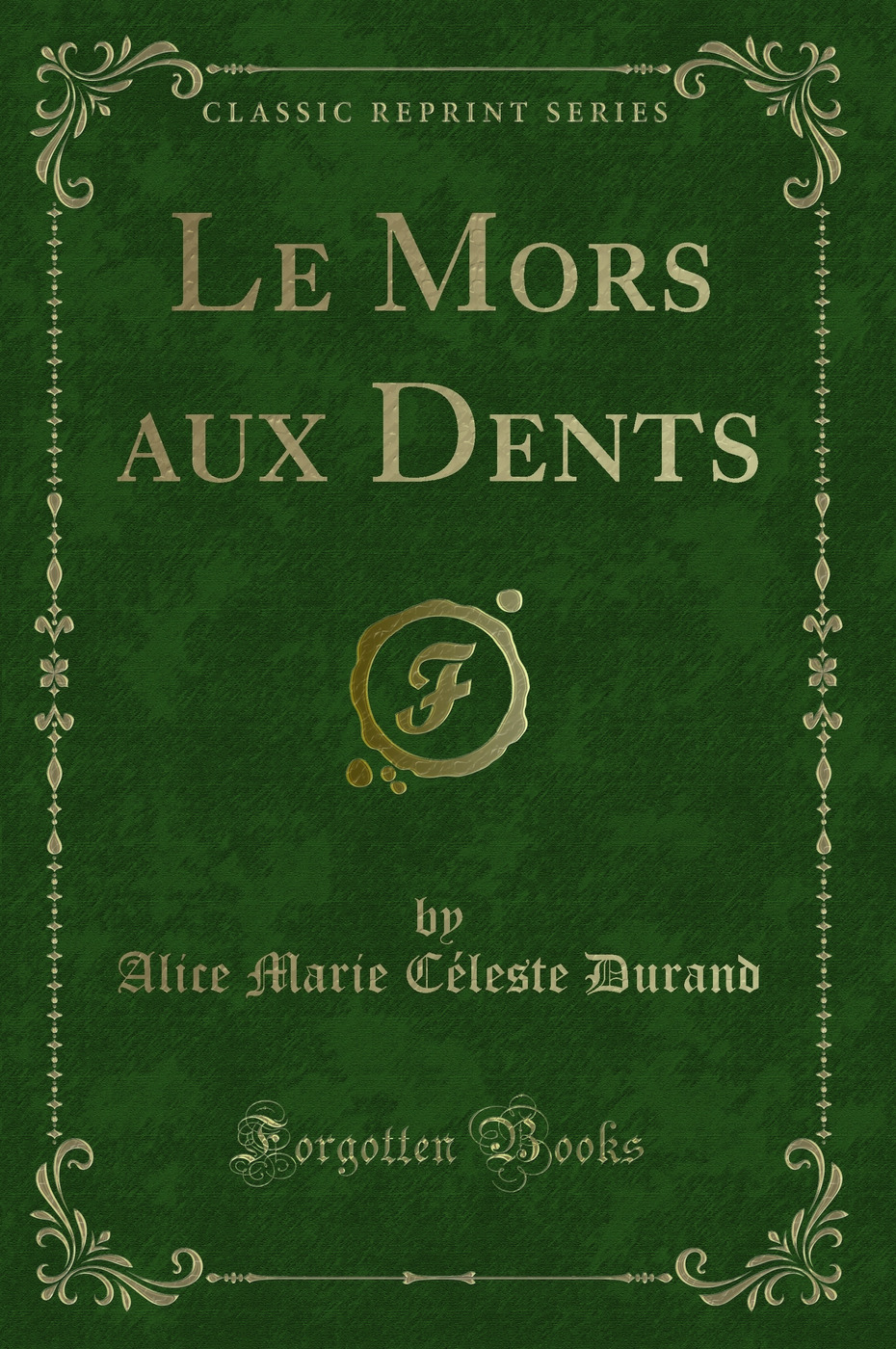 Le Mors aux Dents (Classic Reprint)