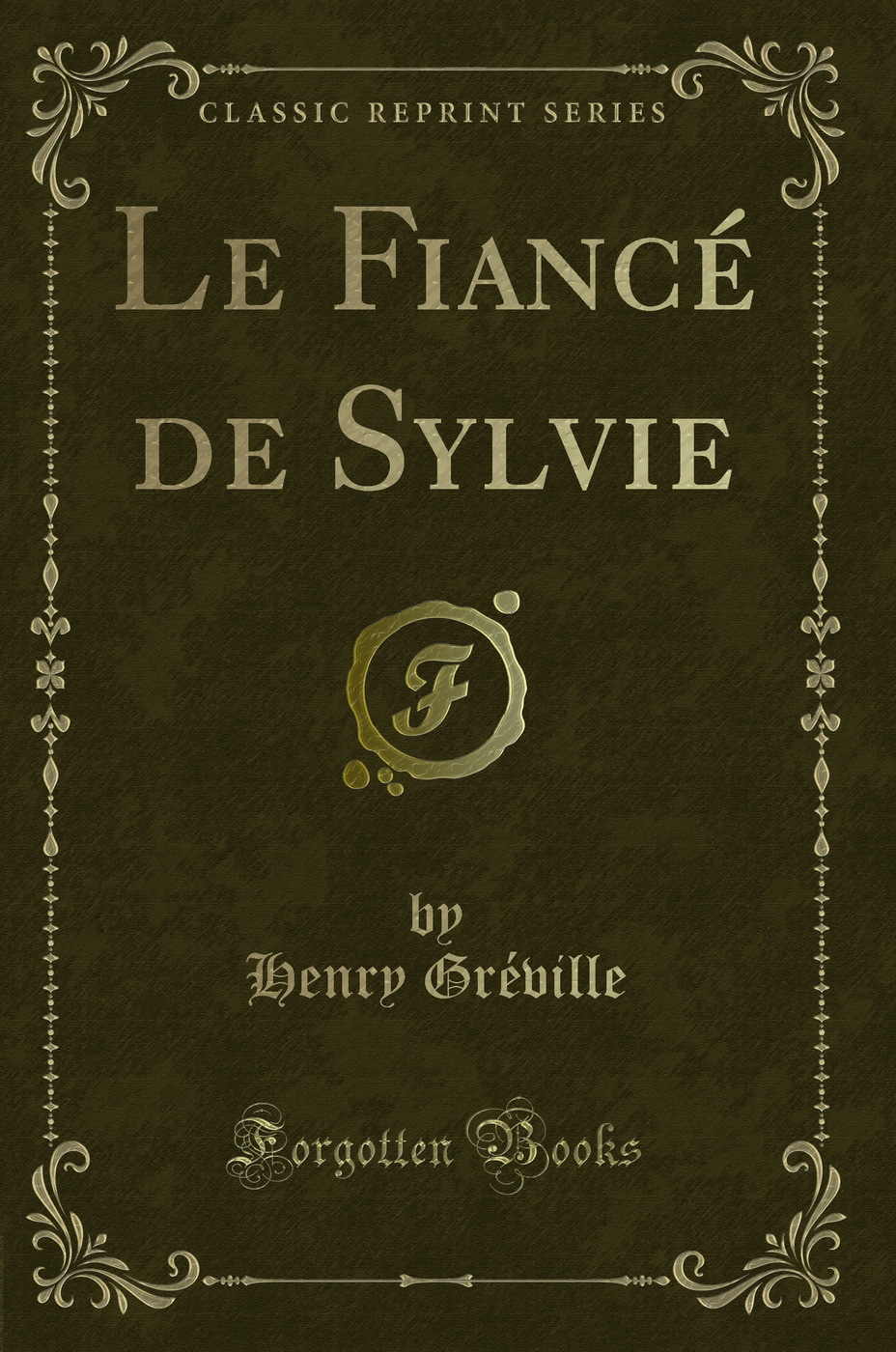 Le Fiancé de Sylvie (Classic Reprint)