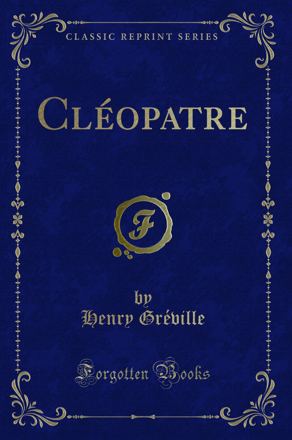 Cléopatre (Classic Reprint)