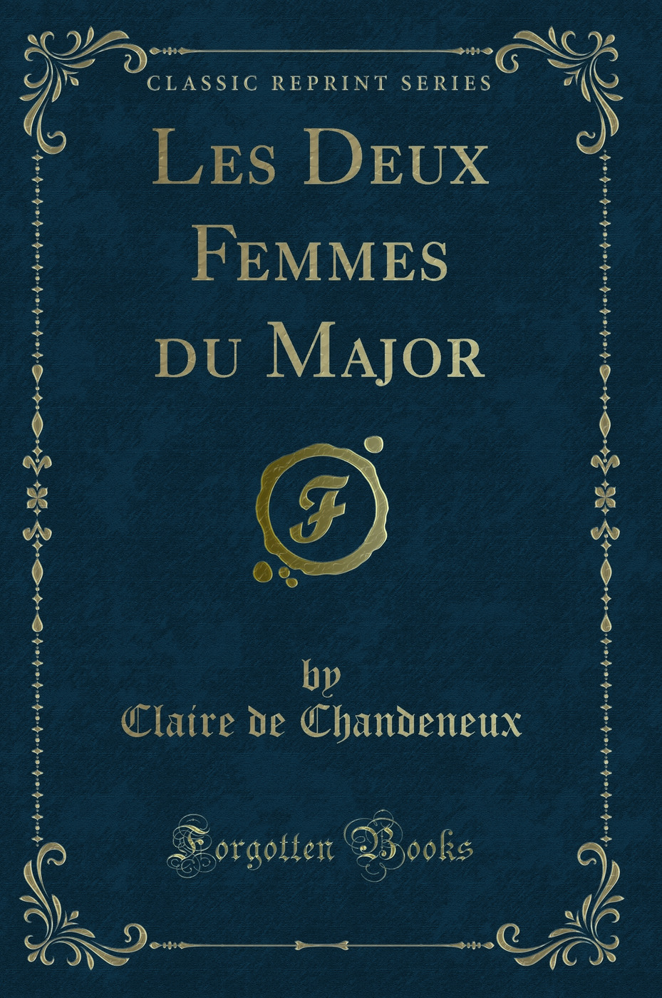 Les Deux Femmes du Major (Classic Reprint)