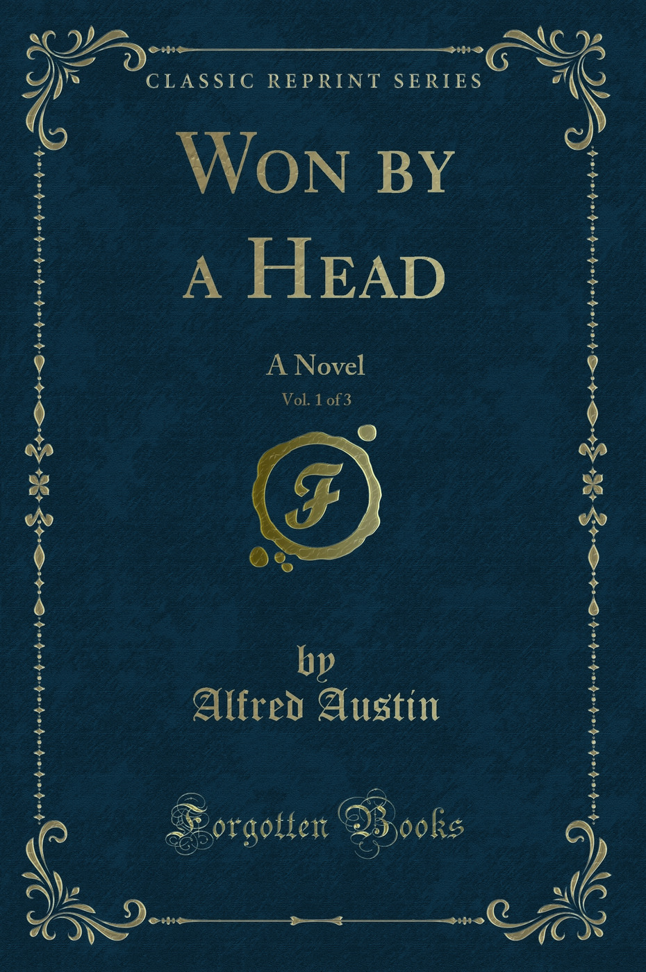 Won by a Head, Vol. 1 of 3: A Novel (Classic Reprint)