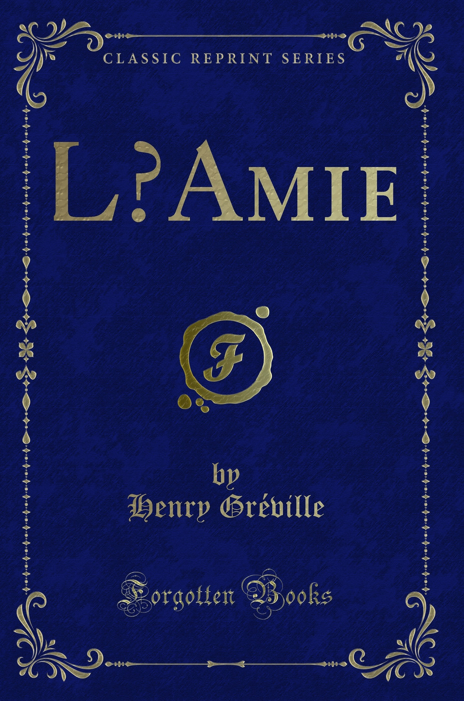 L’Amie (Classic Reprint)
