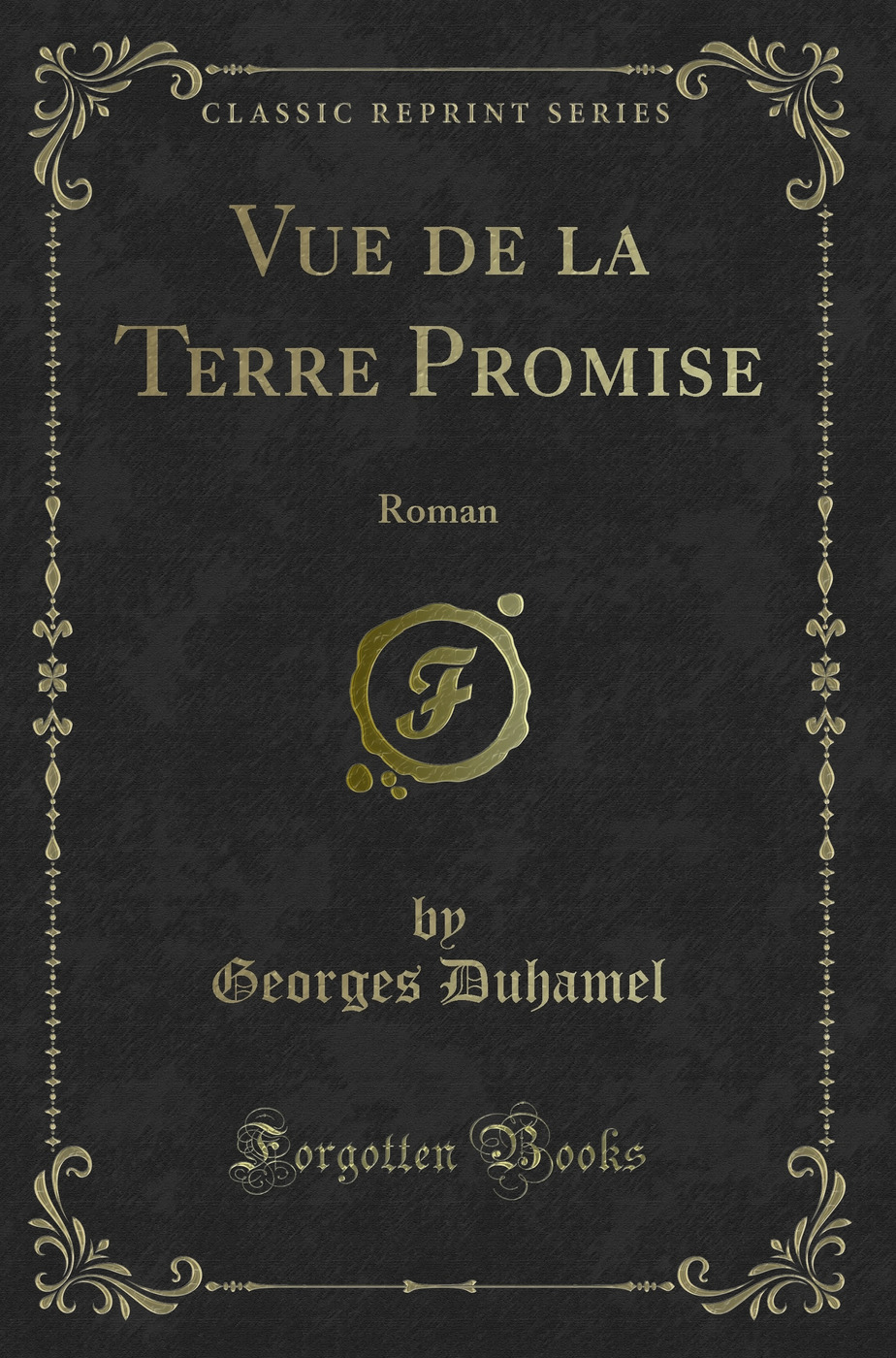 Vue de la Terre Promise: Roman (Classic Reprint)