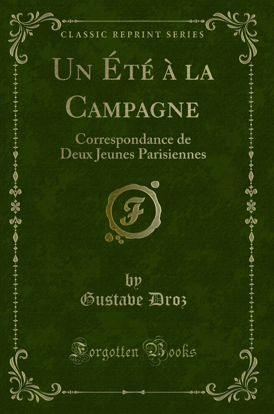 Un Été à la Campagne: Correspondance de Deux Jeunes Parisiennes (Classic Reprint)