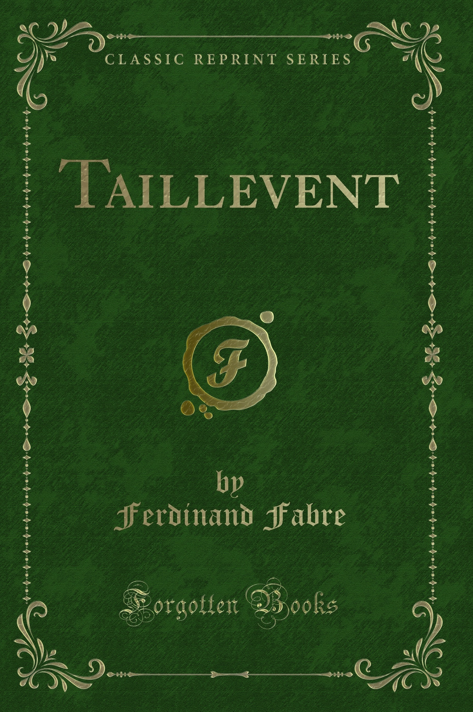 Taillevent (Classic Reprint)