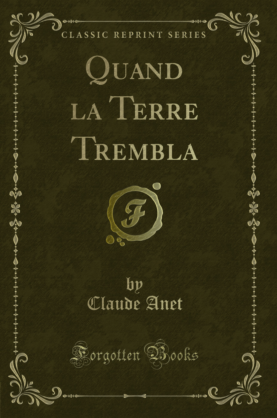 Quand la Terre Trembla (Classic Reprint)
