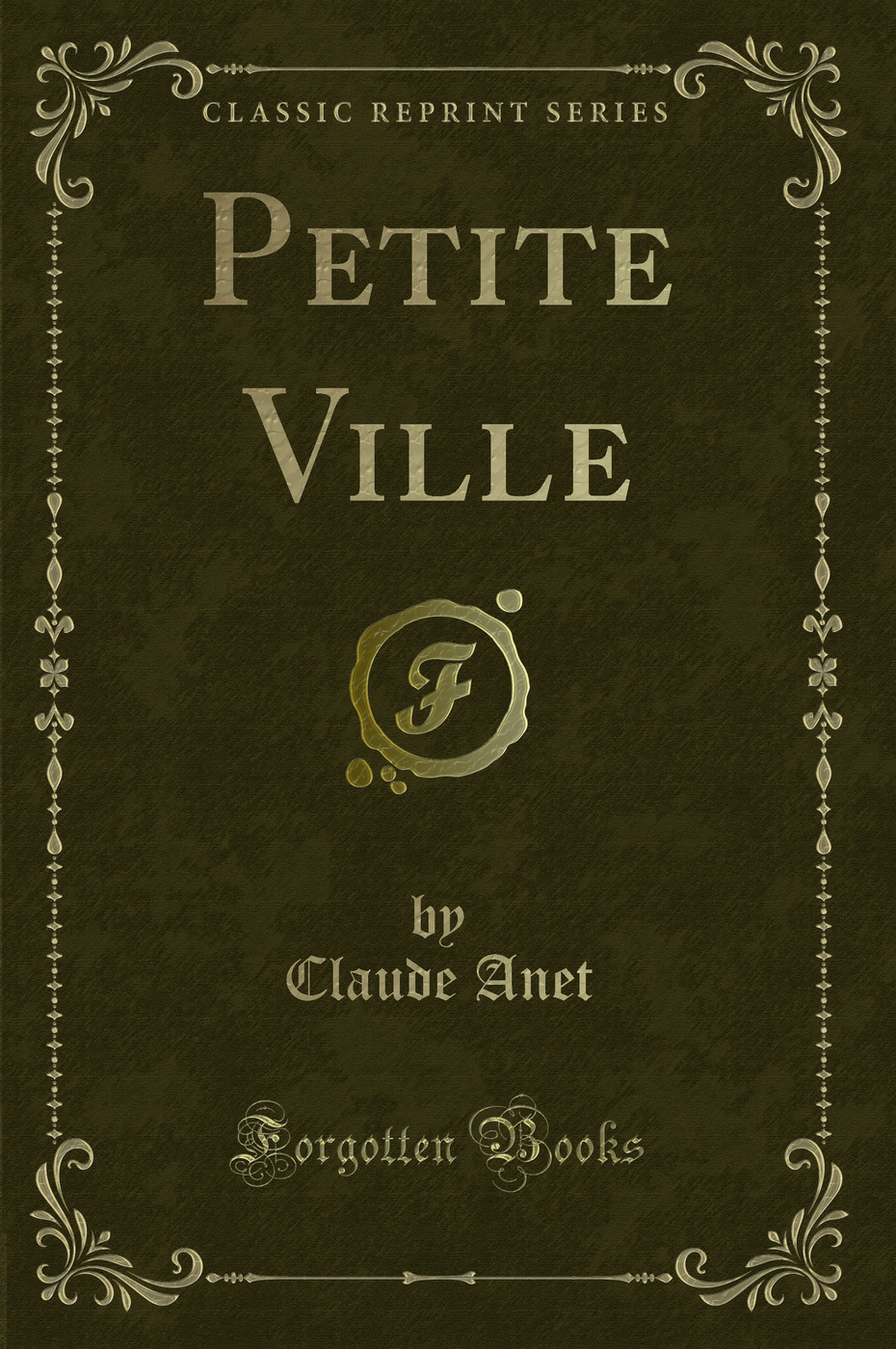 Petite Ville (Classic Reprint)