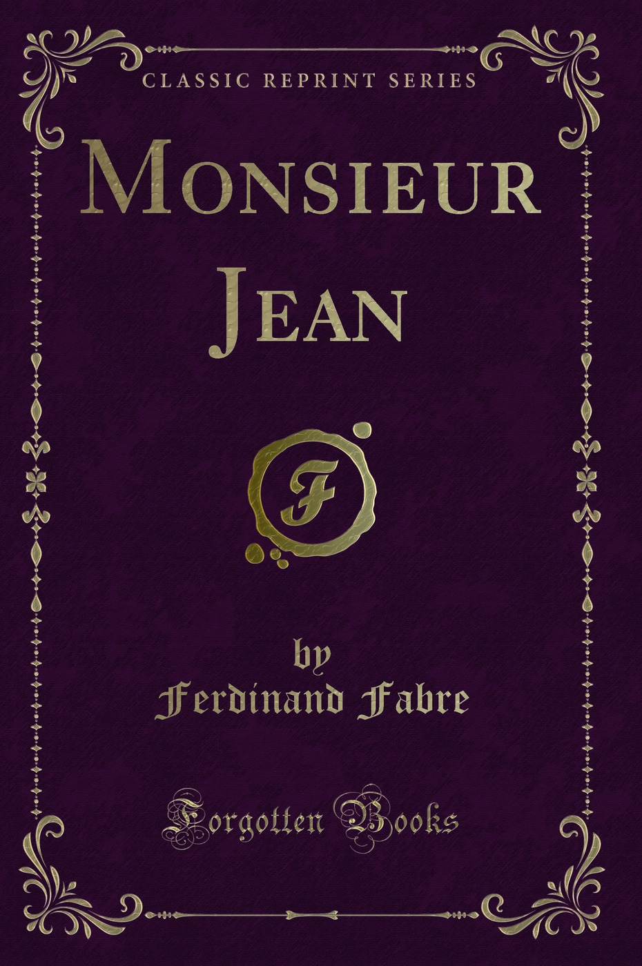 Monsieur Jean (Classic Reprint)