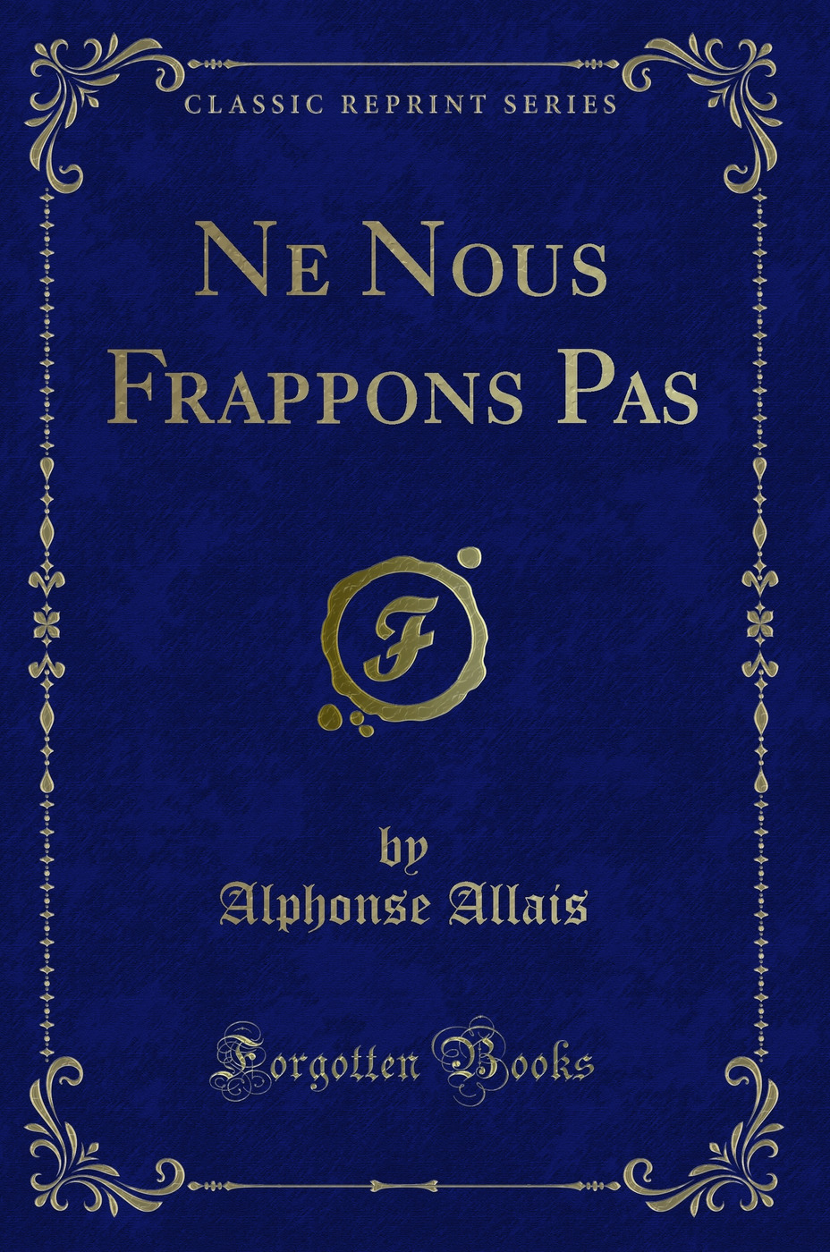 Ne Nous Frappons Pas (Classic Reprint)