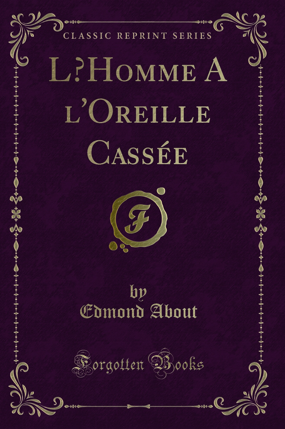 L’Homme A l'Oreille Cassée (Classic Reprint)