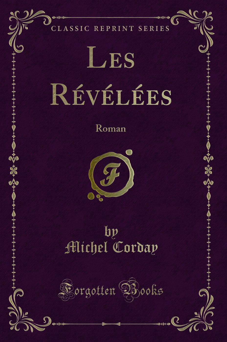 Les Révélées: Roman (Classic Reprint)