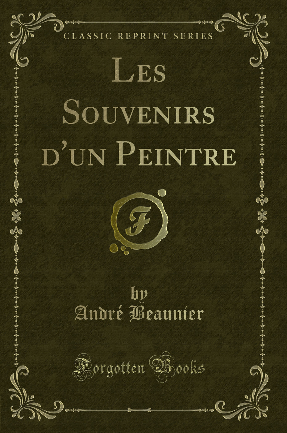 Les Souvenirs d'un Peintre (Classic Reprint)