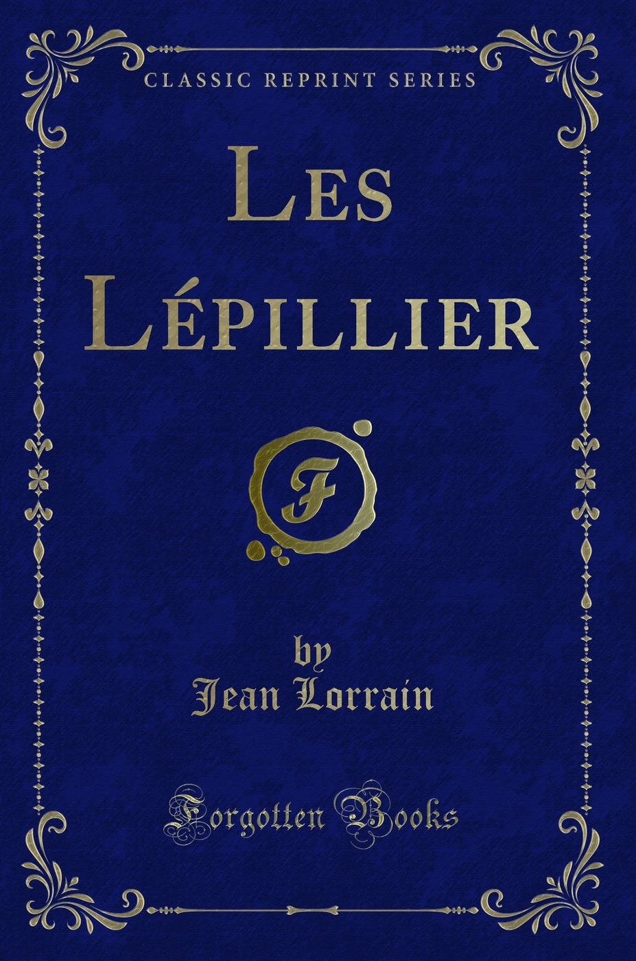 Les Lépillier (Classic Reprint)