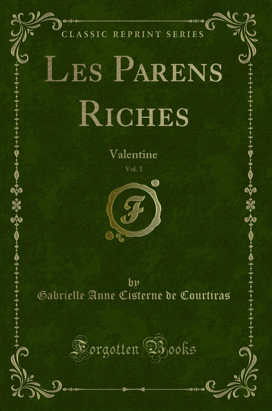 Les Parens Riches, Vol. 1: Valentine (Classic Reprint)
