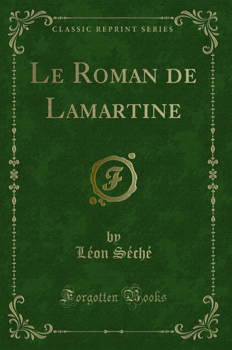 Le Roman de Lamartine (Classic Reprint)