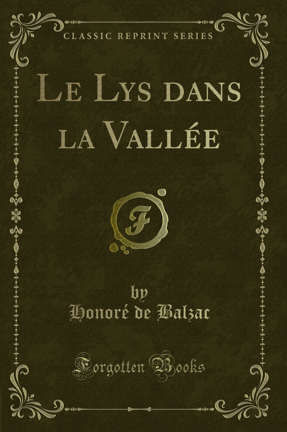 Le Lys dans la Vallée (Classic Reprint)