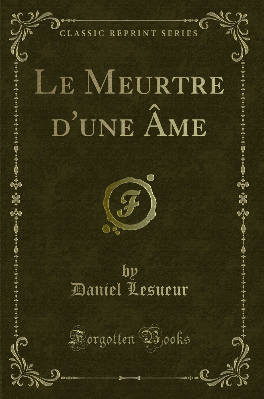 Le Meurtre d'une Âme (Classic Reprint)