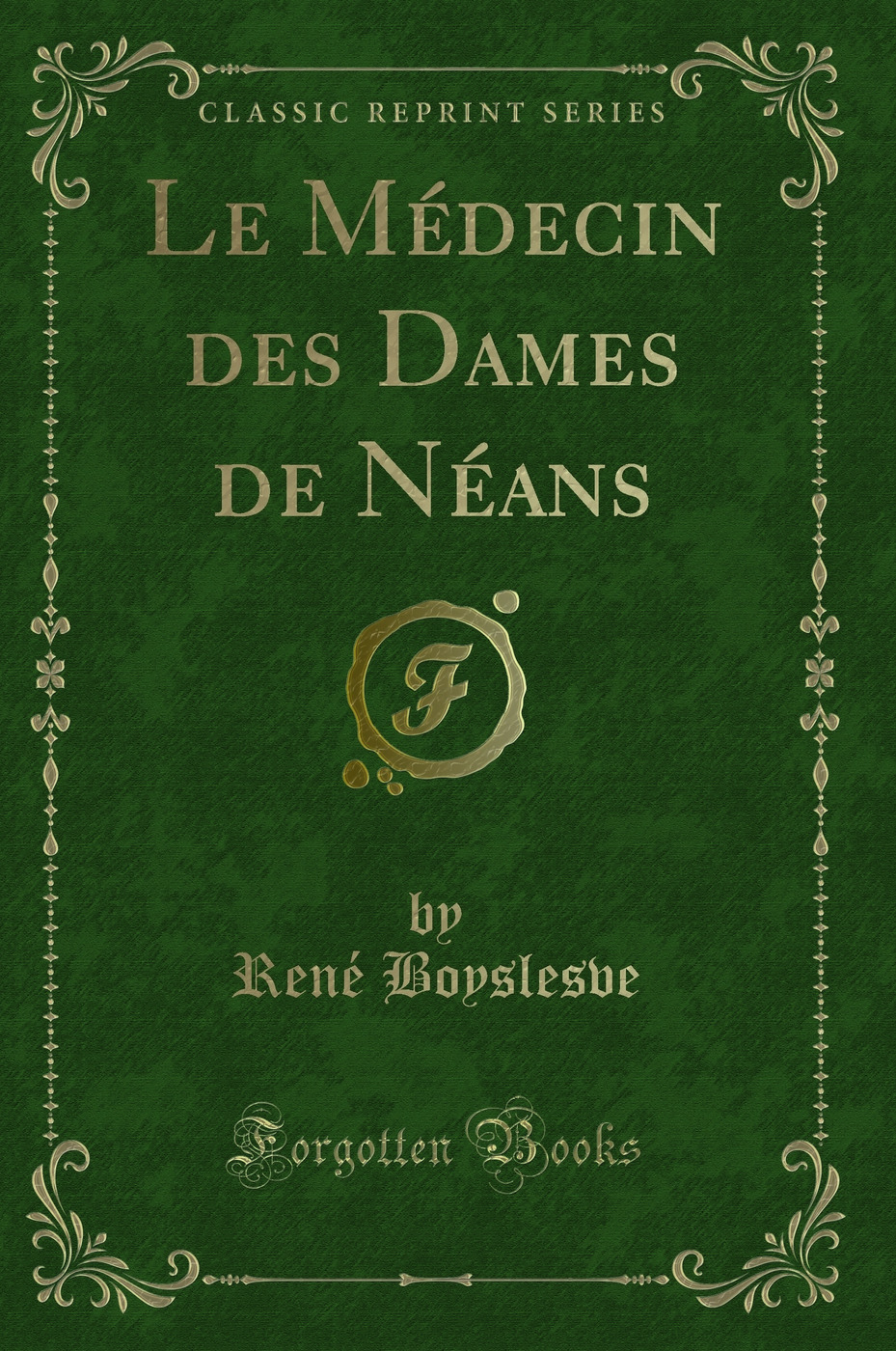 Le Médecin des Dames de Néans (Classic Reprint)